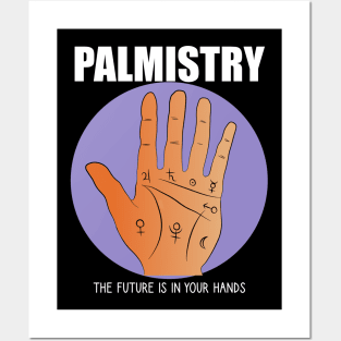 The future is in your hands, Palmistry Posters and Art